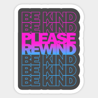 BE KIND (REWIND) Sticker